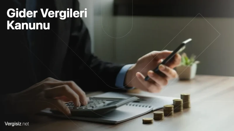 6802 Sayılı Gider Vergileri Kanunu: Finans, İletişim ve Konaklama Sektörlerinin Vergi Rehberi