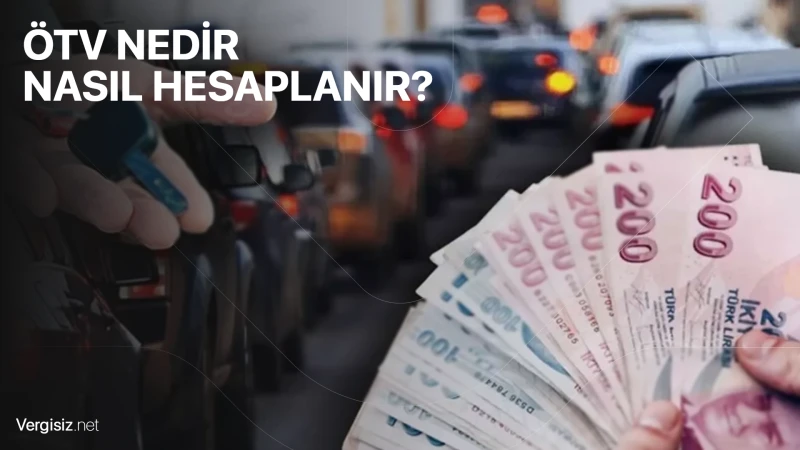ÖTV Rehberi 2025: ÖTV Hesaplama, İndirim, Muafiyet ve Güncel Oranlar blog görseli